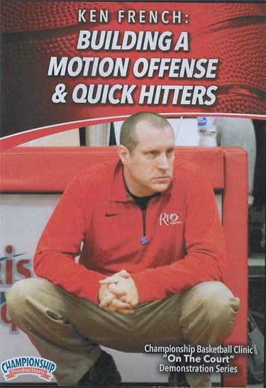 Building a Motion Offense & Quick Hitters by Ken French Instructional Basketball Coaching Video